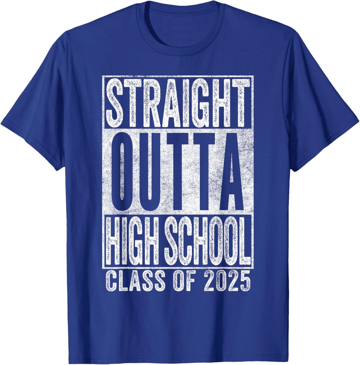 Straight Outta HIGH School Graduation Class of 2025 Senior T-Shirt - T-Shirt | Royal