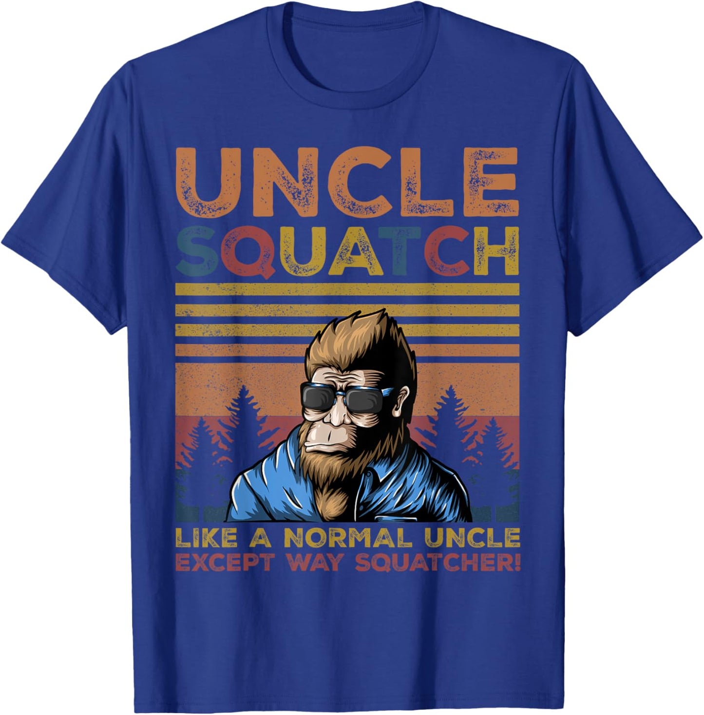 Uncle Squatch - Bigfoot Uncle Fathers Day Yeti Sasquatch Fun T-Shirt - T-Shirt | Royal