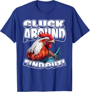 Cluck Around Find Out Funny Chicken Rooster Adult Humor T-Shirt - T-Shirt | Royal