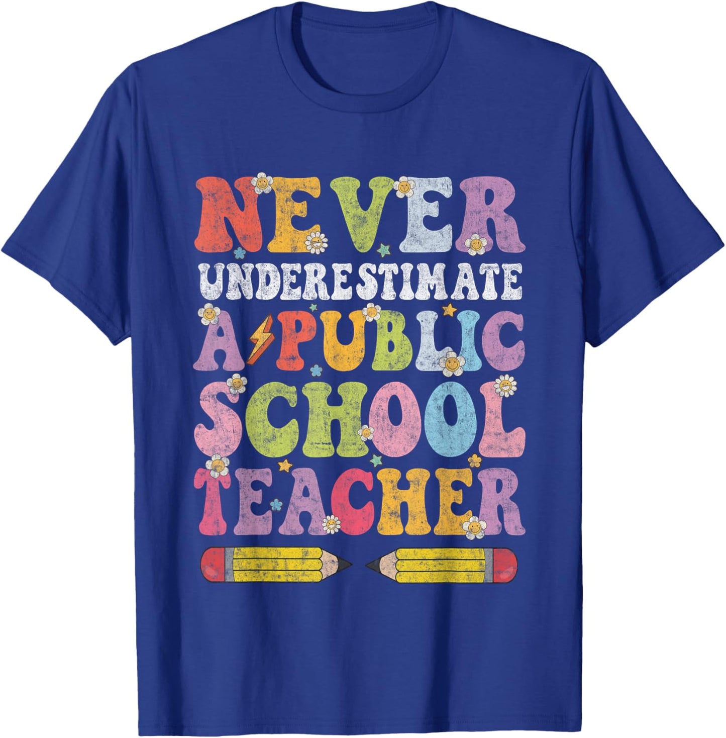 Cute Groovy Never Underestimate a Public School Teacher T-Shirt - T-Shirt | Royal
