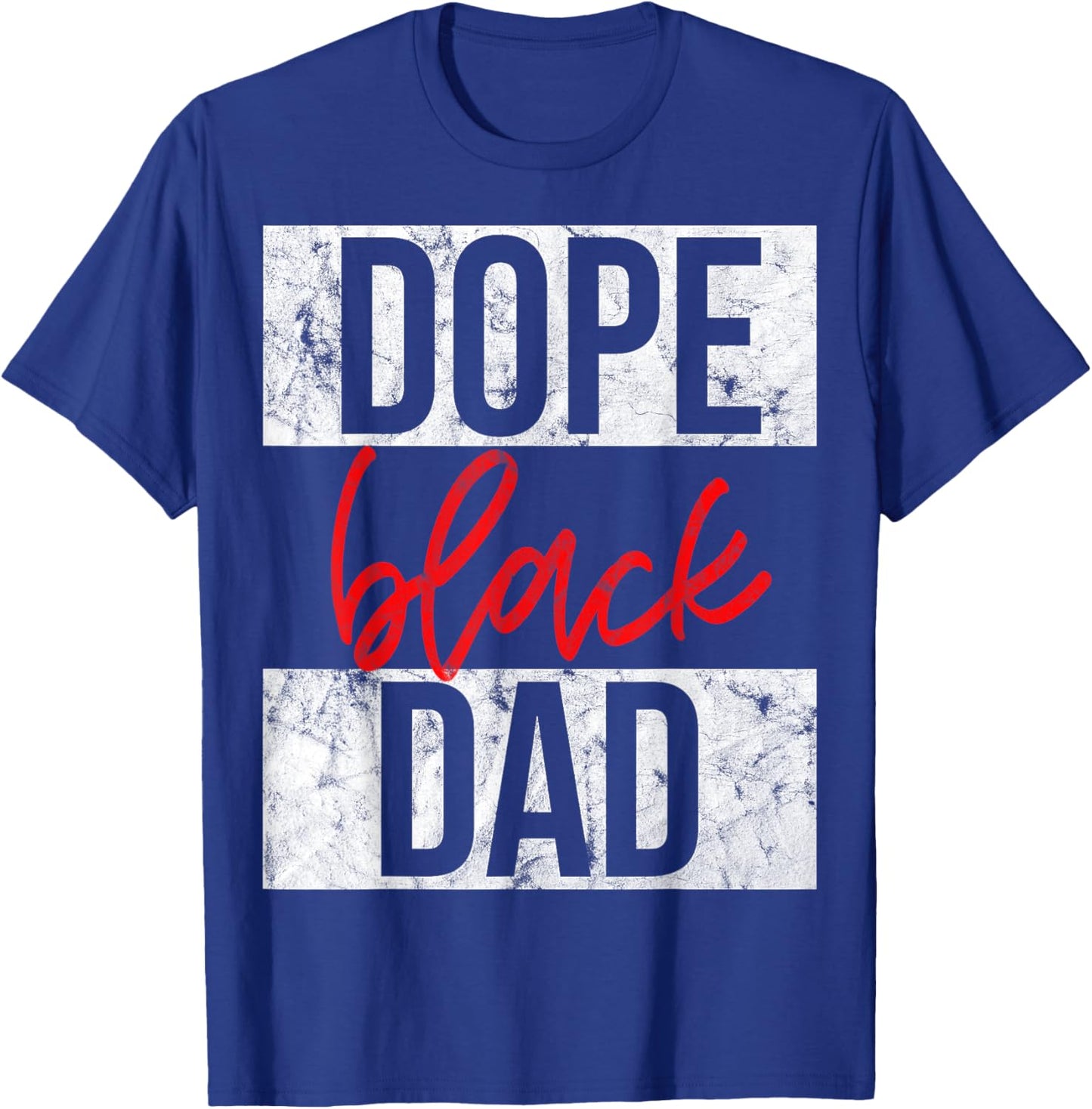 Dope Black Dad T-Shirt - T-Shirt | Royal