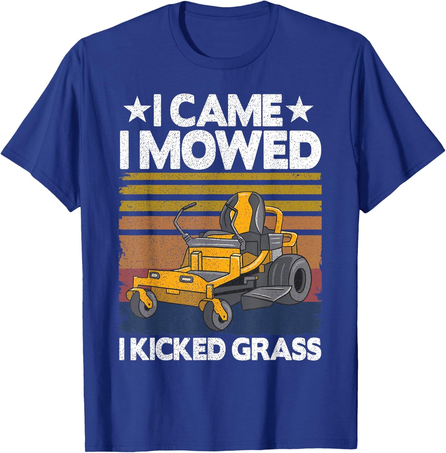 Lawn Care Funny Lawn Mower I Came I Mowed I Kicked Grass T-Shirt - T-Shirt | Royal