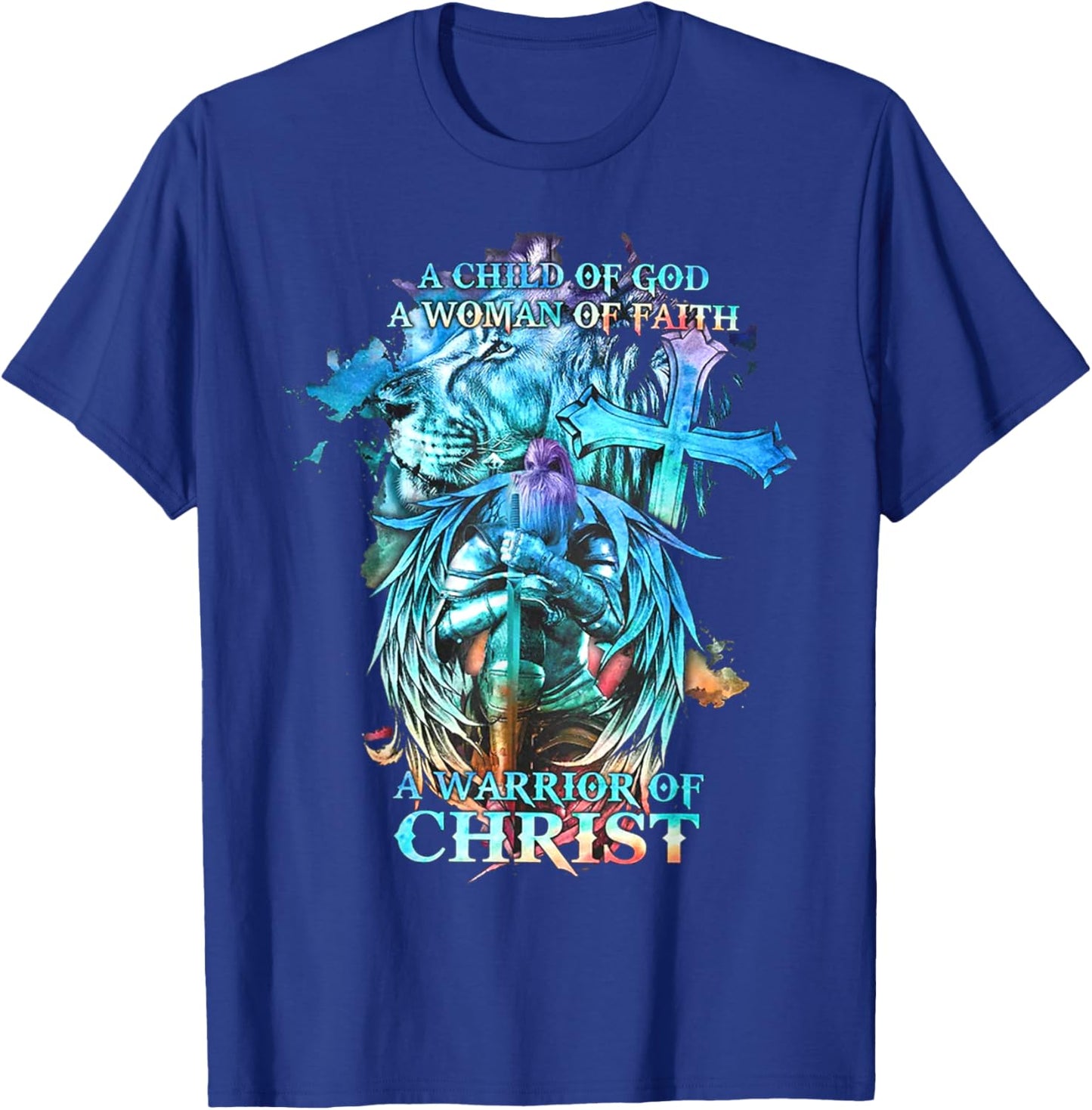 A Child Of God A Woman Of Faith A Warrior Of Christ - Lion T-Shirt - T-Shirt | Royal