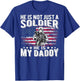 My Daddy Is A Soldier Patriotic Proud Military Daughter Son Kids Men T-Shirt - T-Shirt | Royal