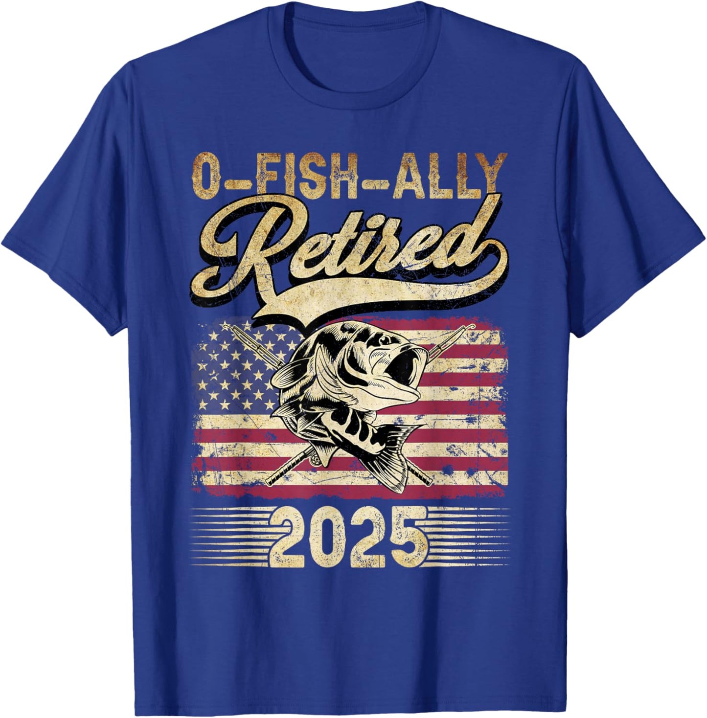 Oh Fish Ally Retired 2025 Funny Fishing Retirement Gifts Men T-Shirt - T-Shirt | Royal