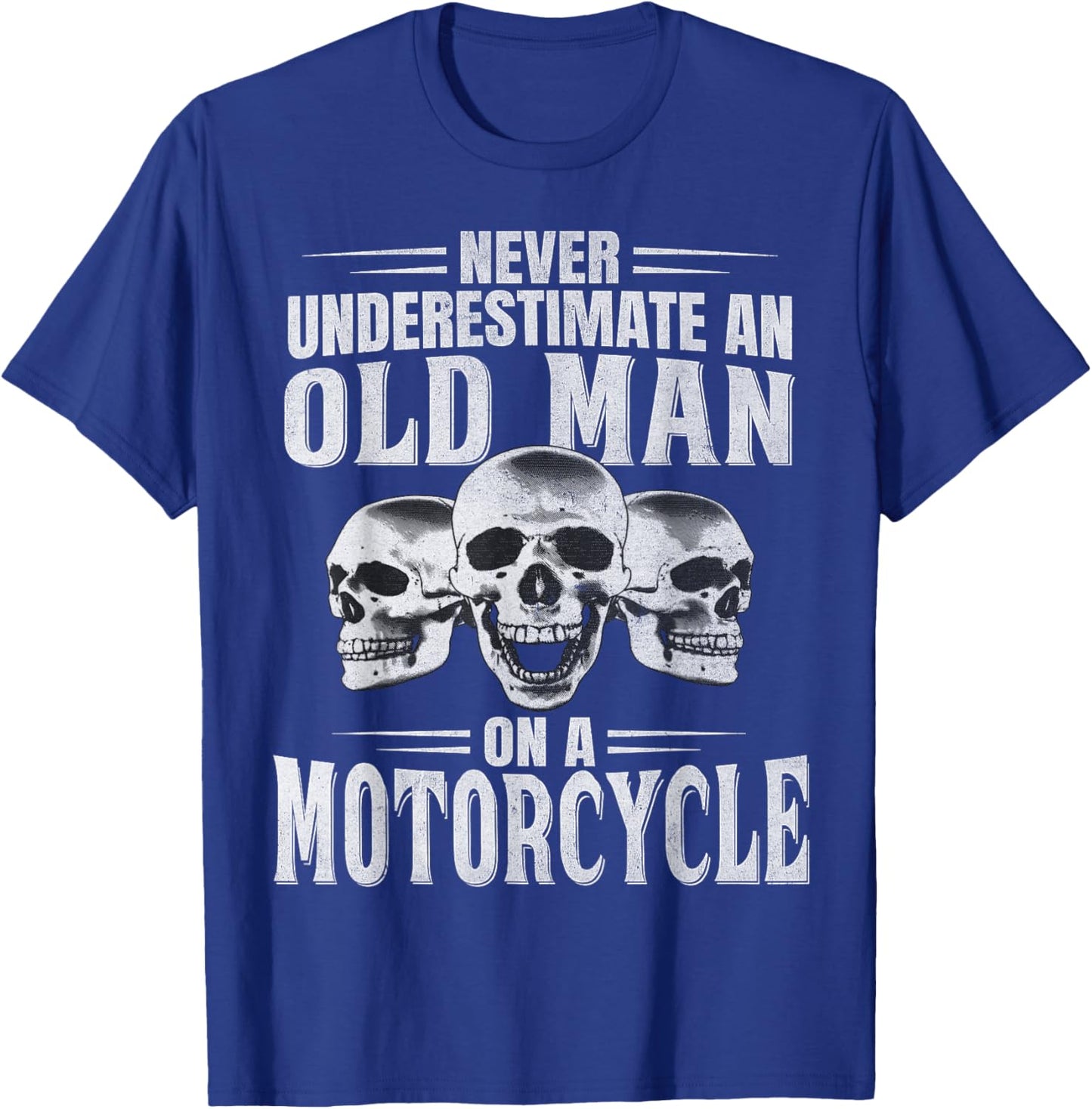 Funny Never Underestimate an Old Man on a Motorcycle Biker T-Shirt - T-Shirt | Royal
