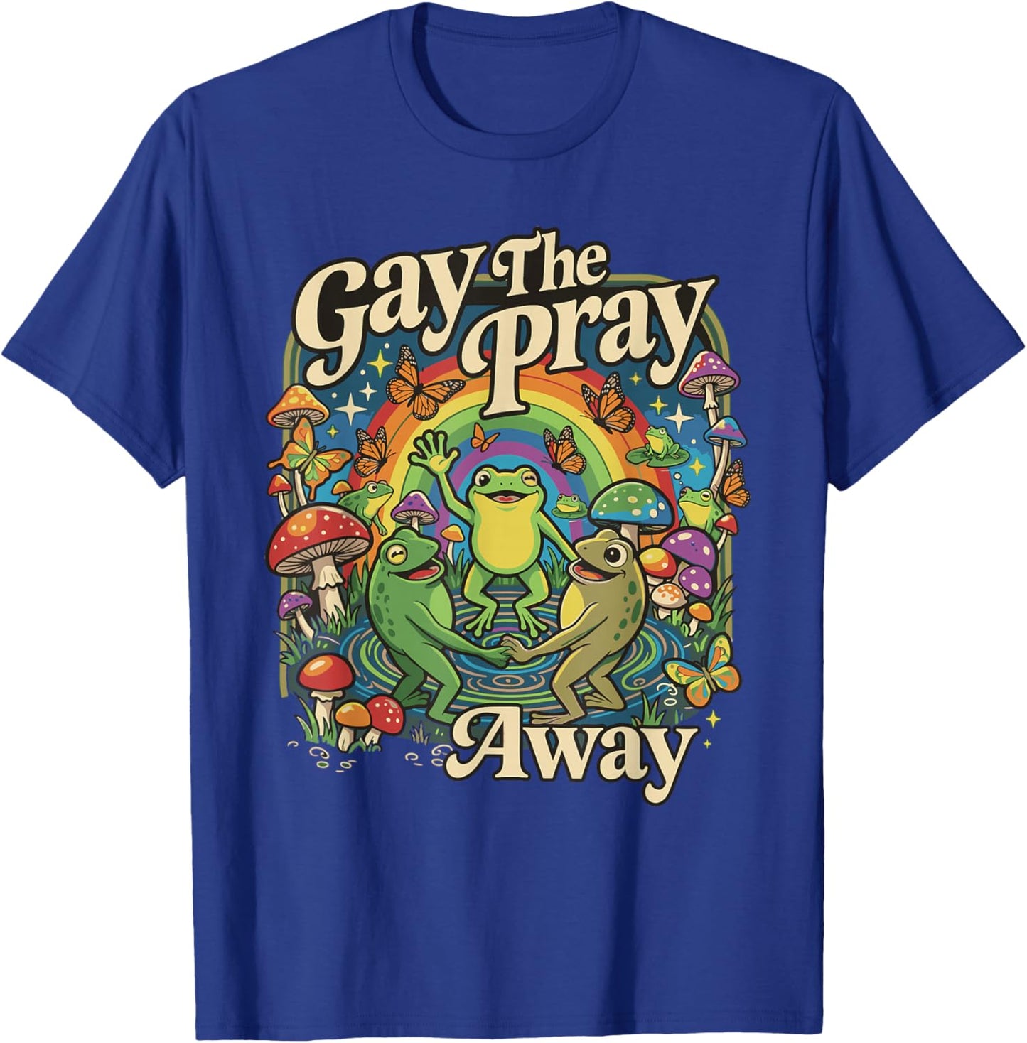 Gay the Pray Away Pride Regenbogen Queer Frogs Meme CSD LGBTQ T-Shirt - T-Shirt | Royal