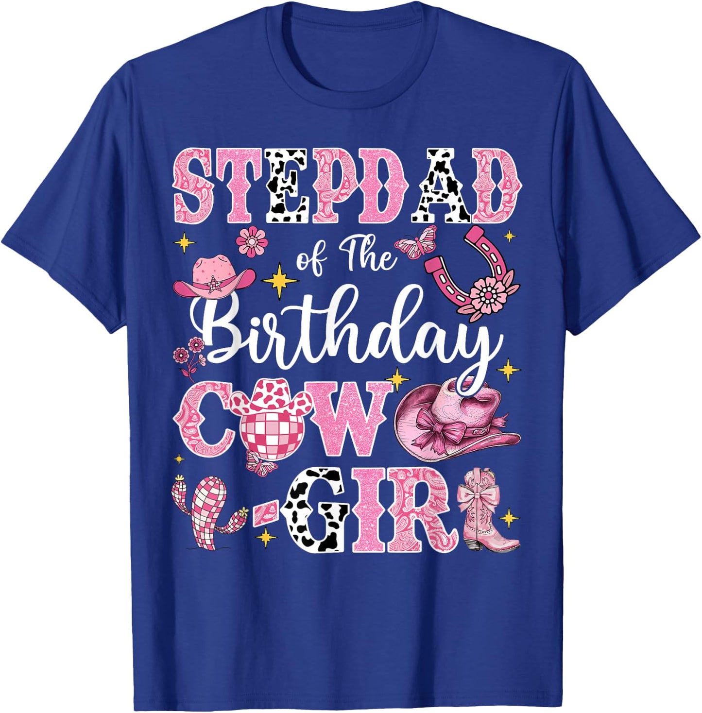 StepDad Of The Birthday Cow-Girl Rodeo StepDad Bday Party T-Shirt - T-Shirt | Royal