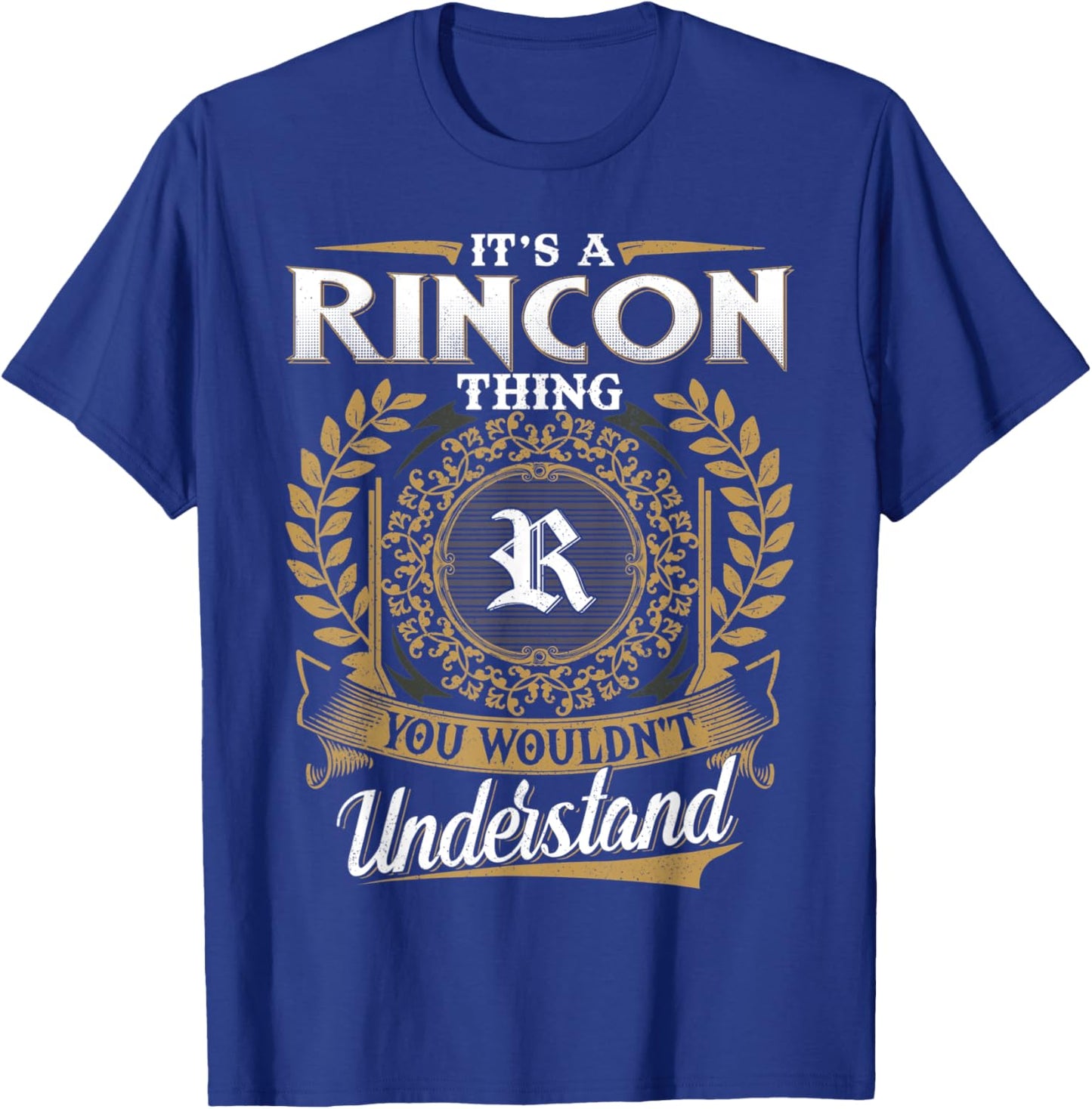 It's A RINCON Thing You Wouldn't Understand Dad Father's Day T-Shirt - T-Shirt | Royal