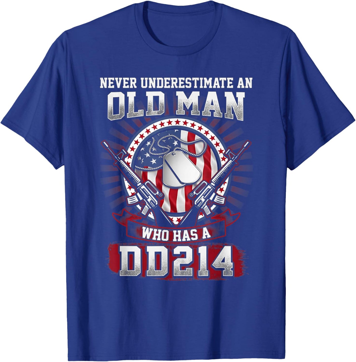 Never Underestimate An Old Man Who Has A DD214 - Veteran T-Shirt - T-Shirt | Royal