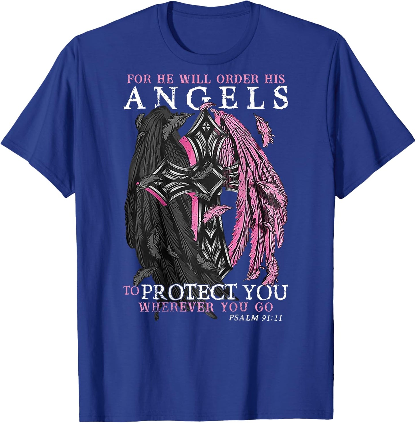 For He Will Order His Angels To Protect You Wherever (back) T-Shirt - T-Shirt | Royal