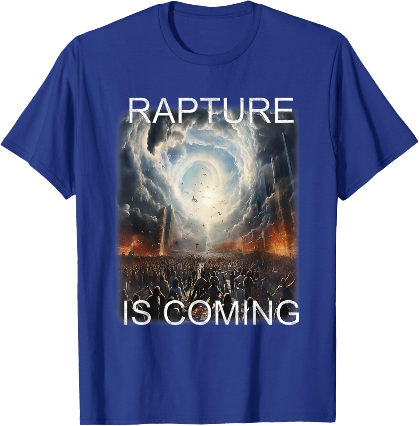 Rapture is Coming T-Shirt - T-Shirt | Royal