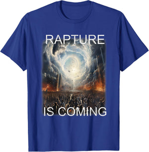 Rapture is Coming T-Shirt - T-Shirt | Royal