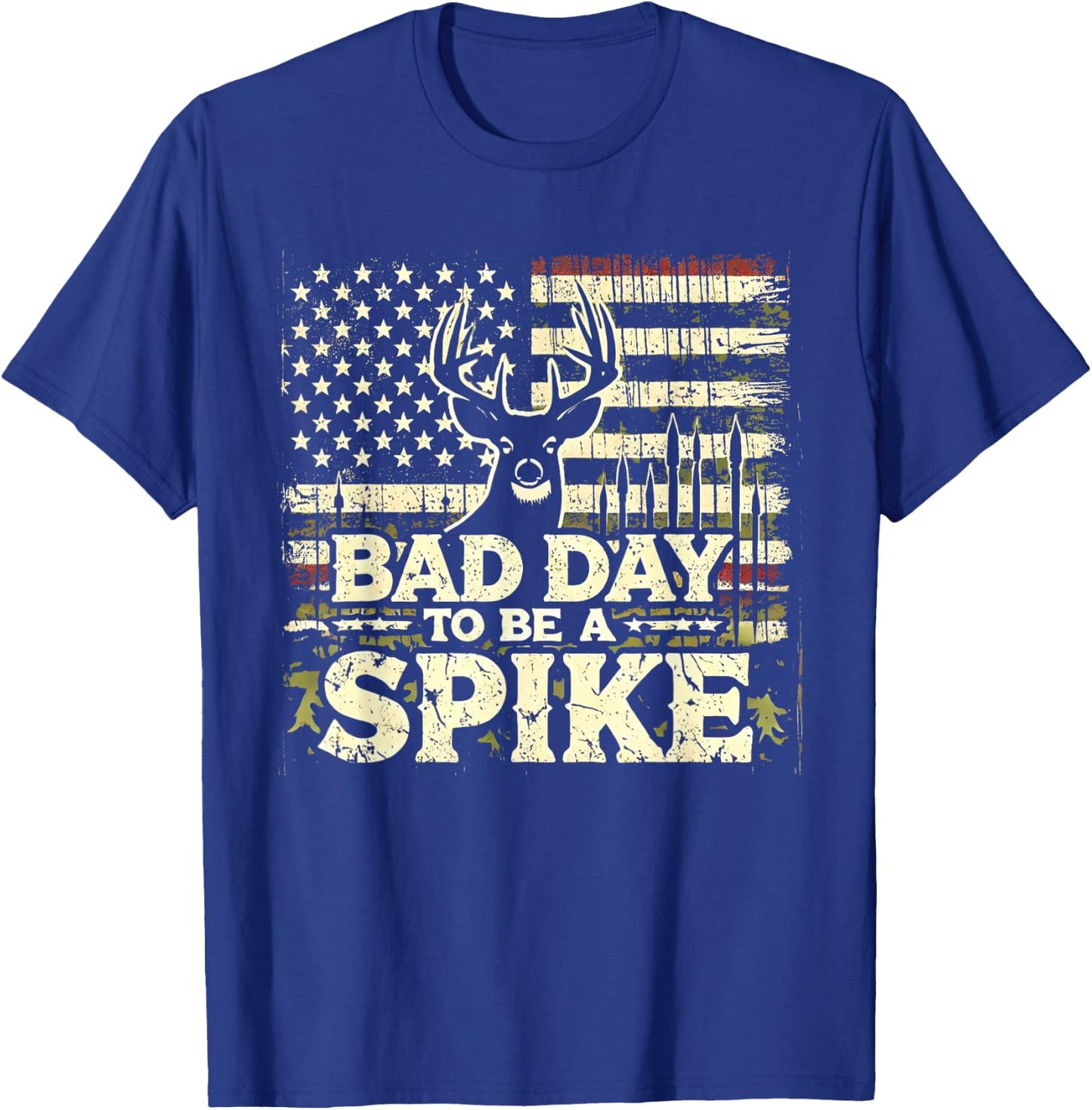 Hunting Bad Day To Be A Spike Funny Deer Hunting Hunter T-Shirt - T-Shirt | Royal
