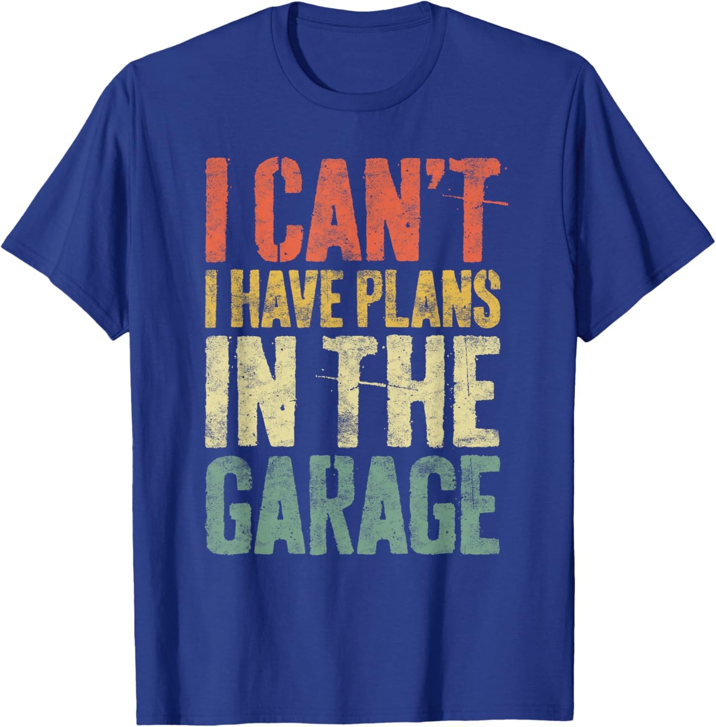I Can't I Have Plans In The Garage Shirt Men Mechanic Dad T-Shirt - T-Shirt | Royal