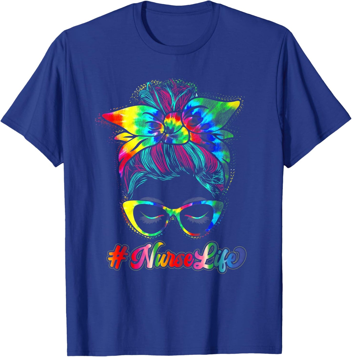 Nurse Life Messy Bun Tie Dye Glasses Bandana Vintage T-Shirt - T-Shirt | Royal