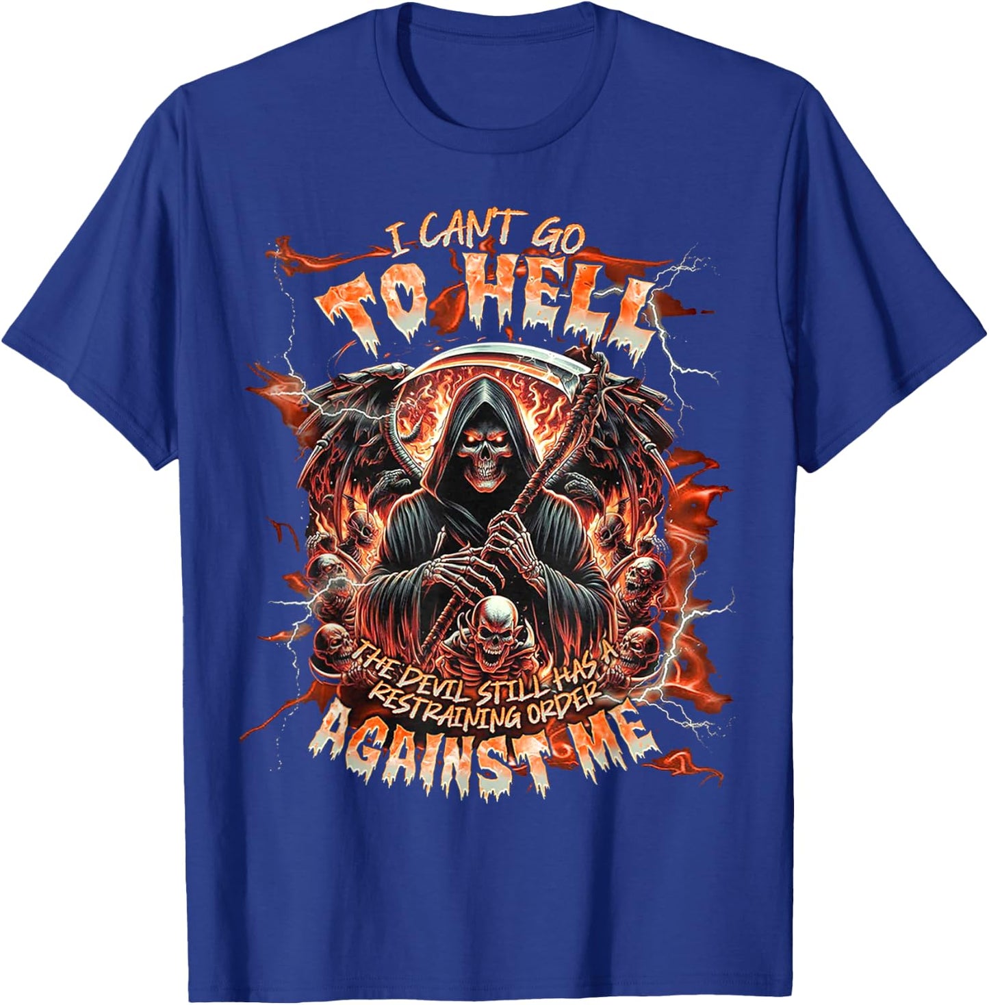 Skull - I Can't Go To Hell The Devil Still Has A Restraining T-Shirt - T-Shirt | Royal