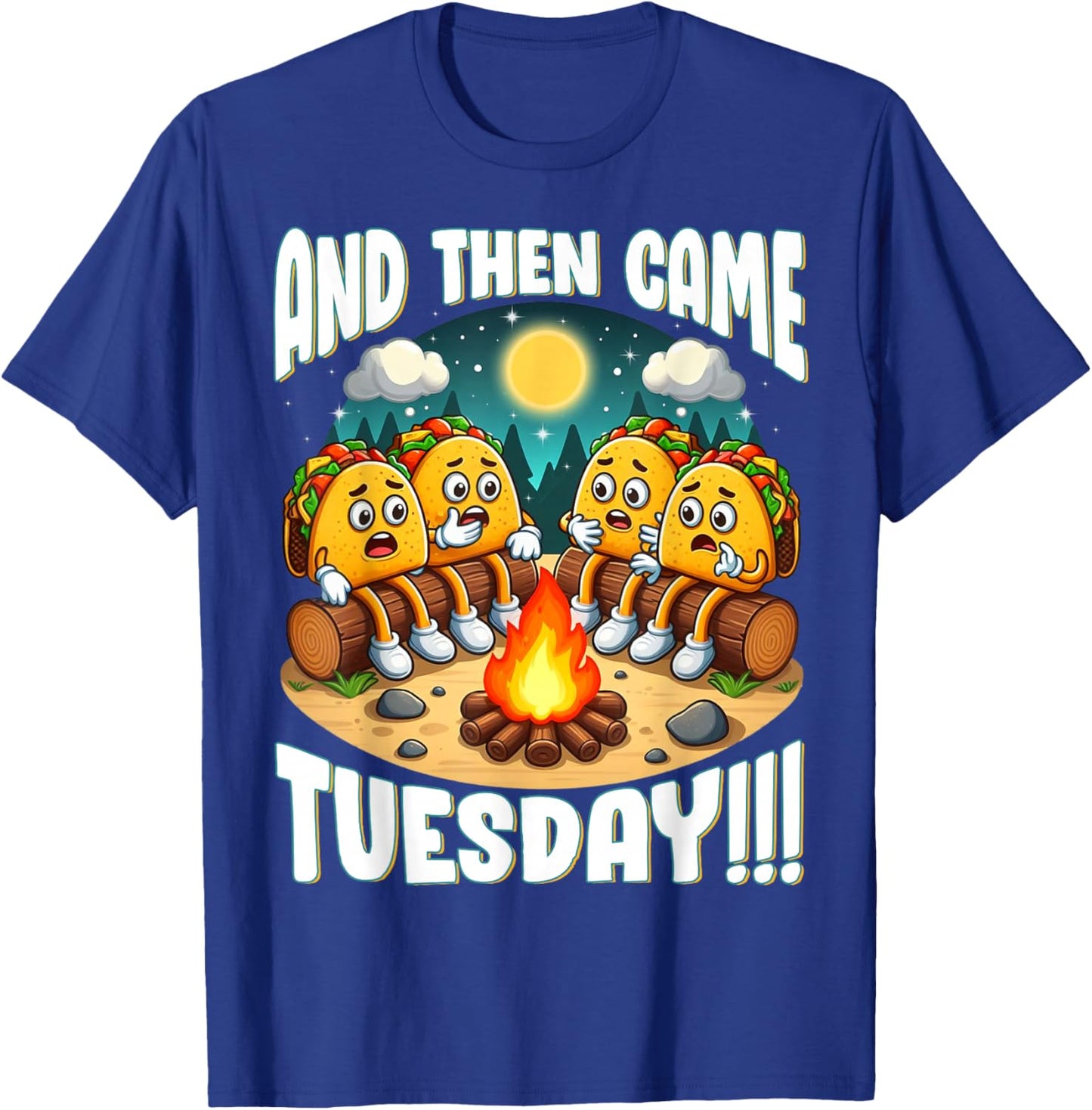 and Then Came Tuesday Scary Campfire Story Taco Tuesday T-Shirt - T-Shirt | Royal