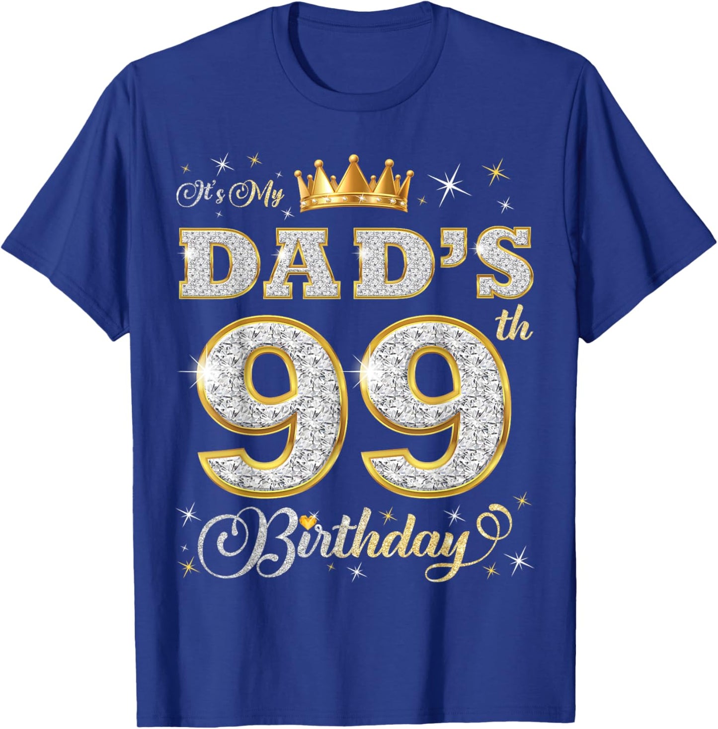 It's My Dad's 99th Birthday 99 Years Old Father's Birthday T-Shirt - T-Shirt | Royal