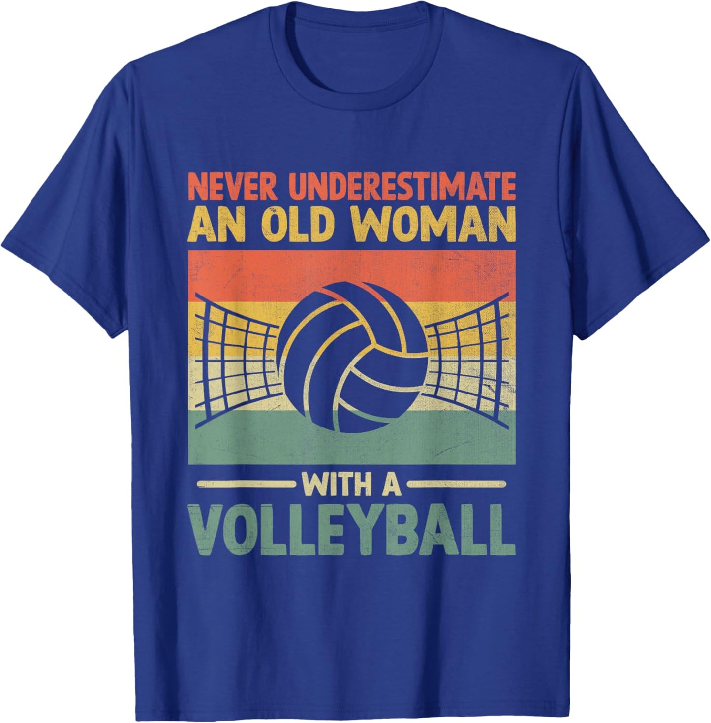 Never Underestimate An Old Woman With A Volleyball T-Shirt - T-Shirt | Royal