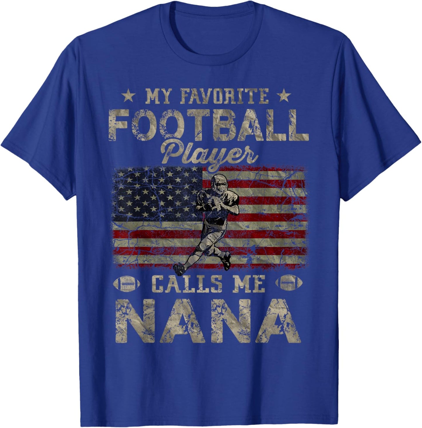 My Favorite Football Player Calls Me Nana Mother's Day T-Shirt - T-Shirt | Royal