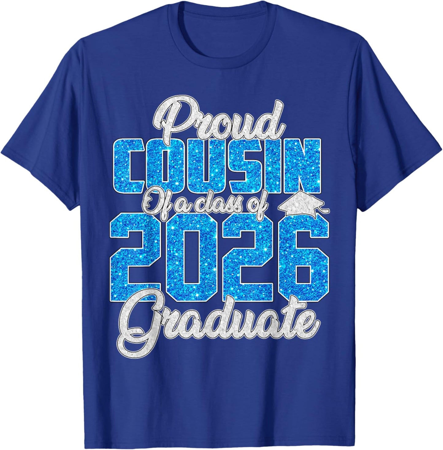 Super Proud Cousin of A 2026 Graduate Shirt Cousin Family T-Shirt - T-Shirt | Royal