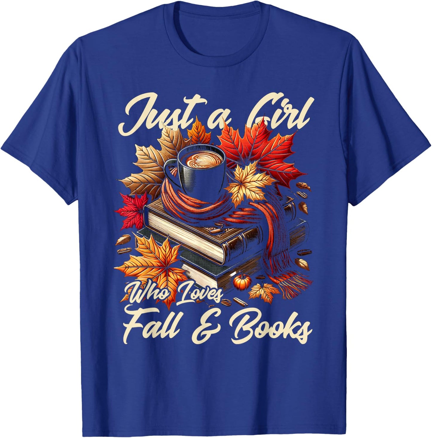 Just a Girl Who Loves Fall & Books Autumn Leaves Lover T-Shirt - T-Shirt | Royal