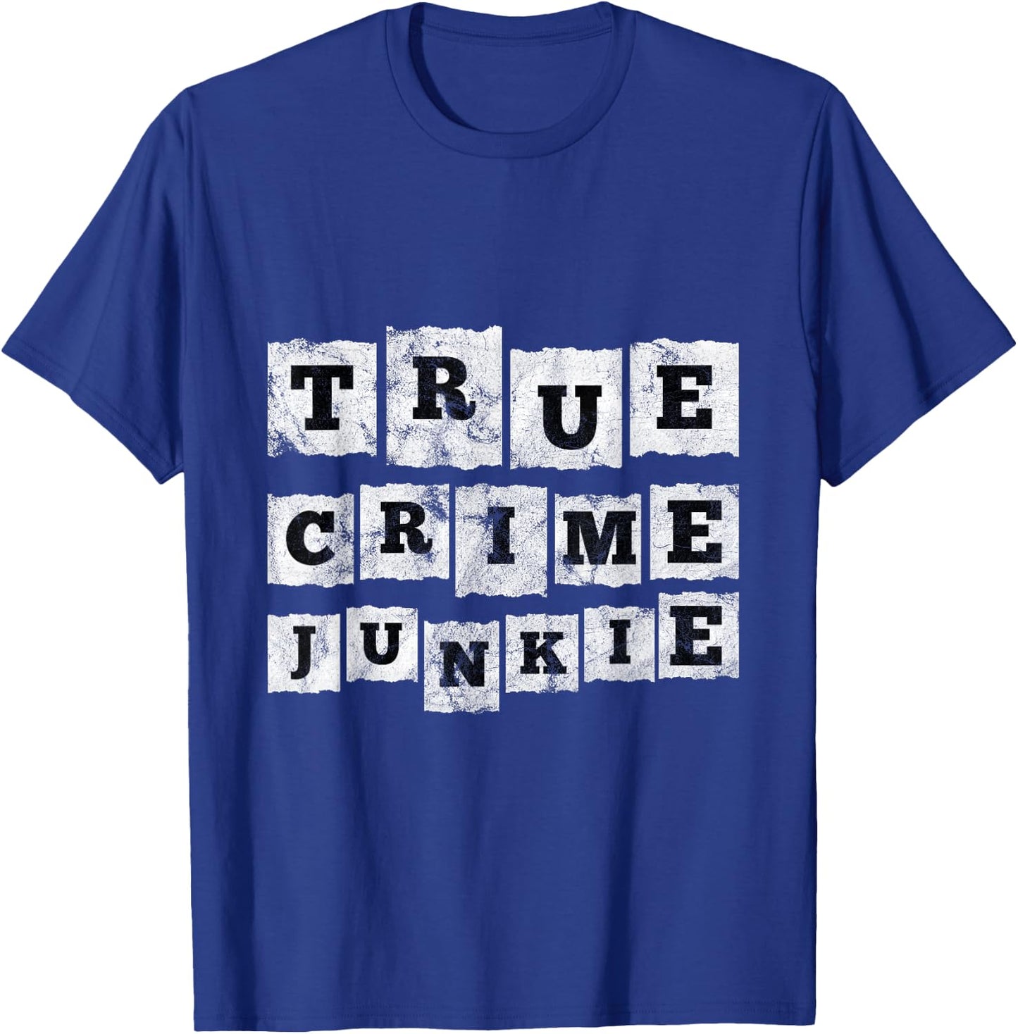 True Crime Junkie Lover Gift T-Shirt - T-Shirt | Royal