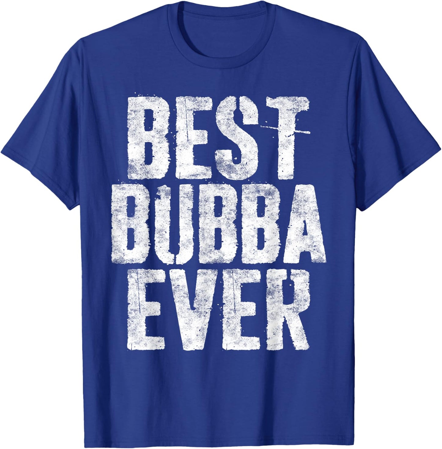 Best Bubba Ever Shirt Men Boy Brother Fathers Day T-Shirt - T-Shirt | Royal