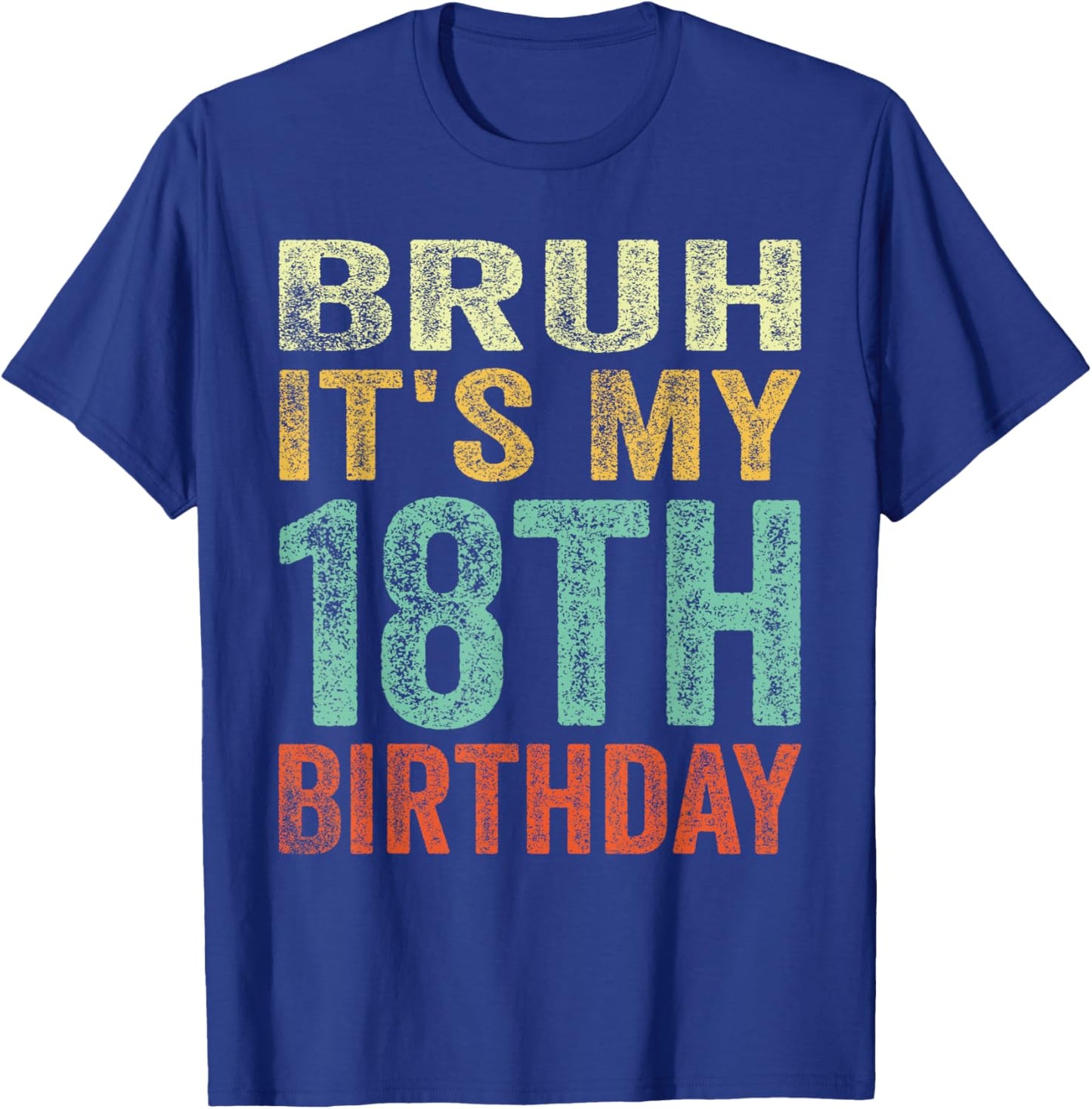 Bruh It's My 18th Birthday 18 Years Old Birthday Vintage T-Shirt - T-Shirt | Royal