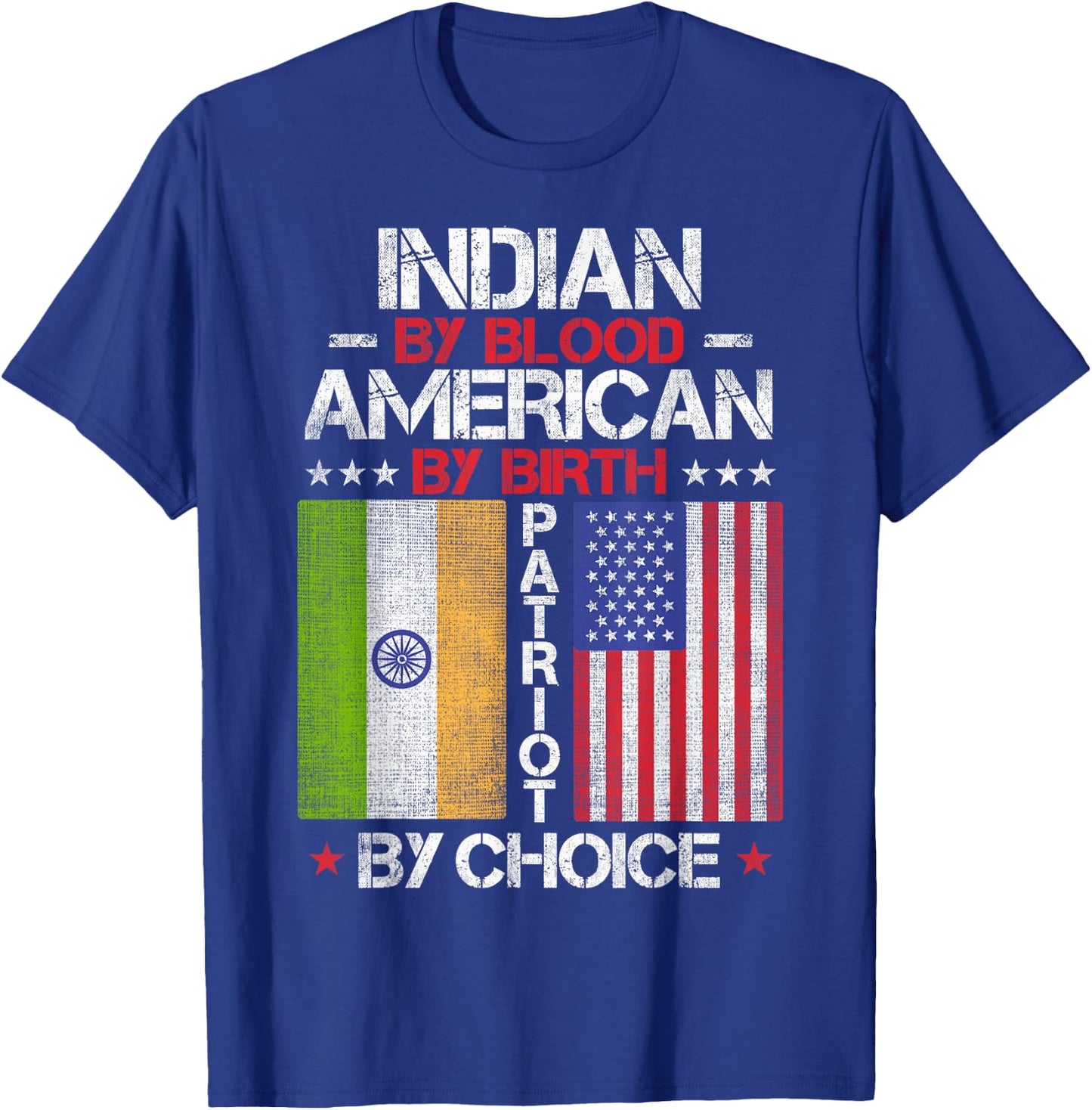 Indian By Blood American By Birth Patriot By Choice T-Shirt - T-Shirt | Royal