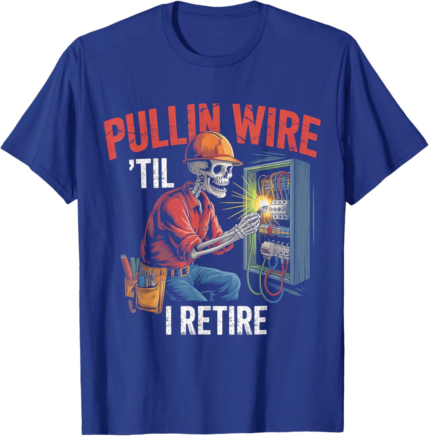 Pullin Wire Til I Retire Skeleton Electrician Vintage T-Shirt - T-Shirt | Royal