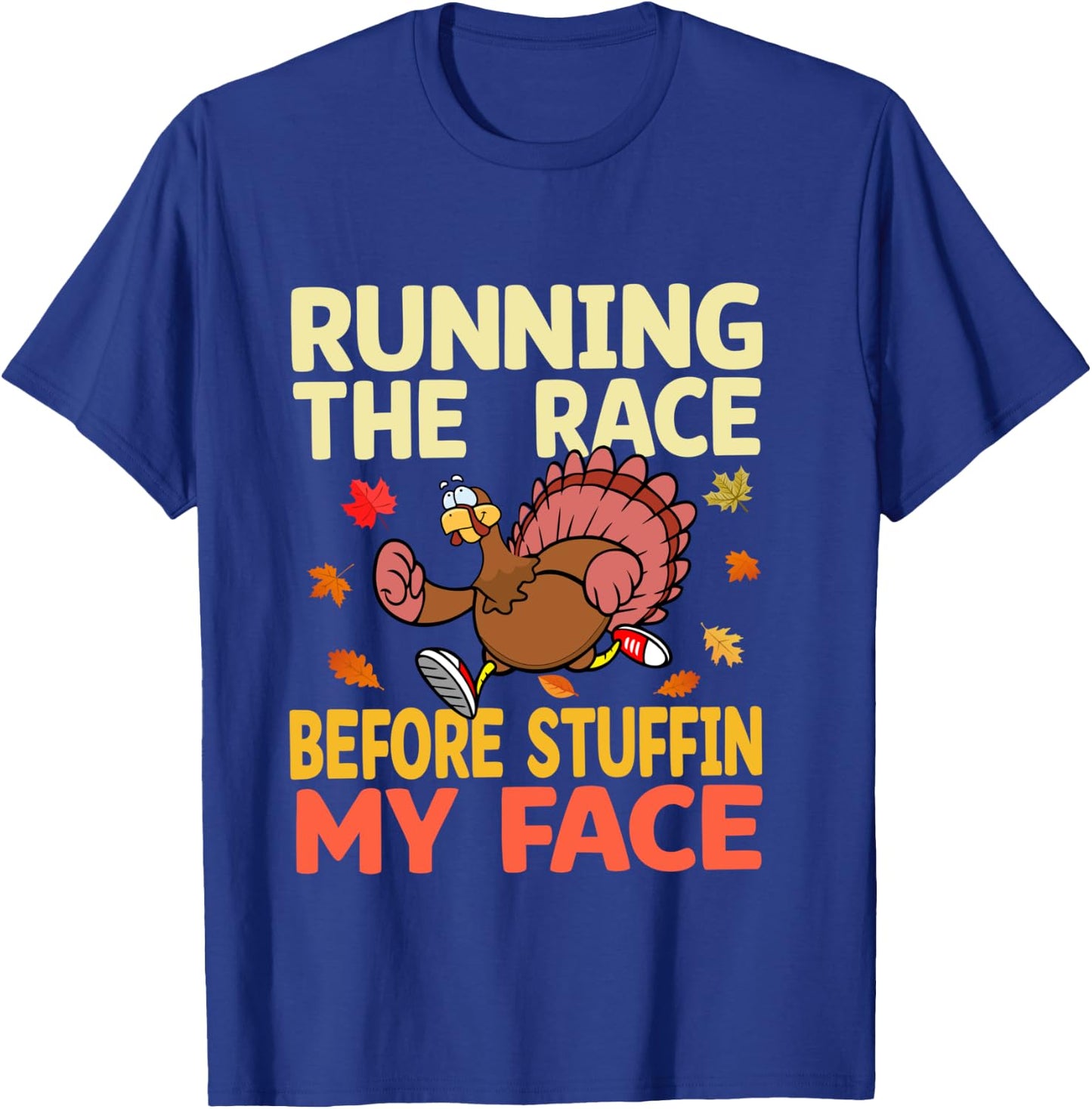 Running The Race Before Stuffing My Face Turkey Trot Running T-Shirt - T-Shirt | Royal