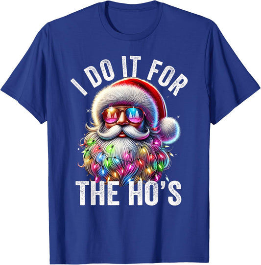 Funny Christmas Santa Claus I Do It For The Hos Cute Xmas T-Shirt - T-Shirt | Royal
