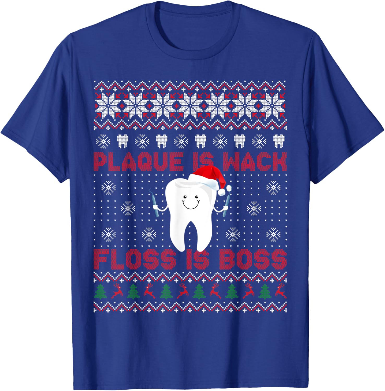 Dentist Plaque Is Wack Floss Is Boss Ugly Christmas T-Shirt - T-Shirt | Royal