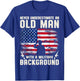 Never Underestimate An Old Man With A Military Background T-Shirt - T-Shirt | Royal