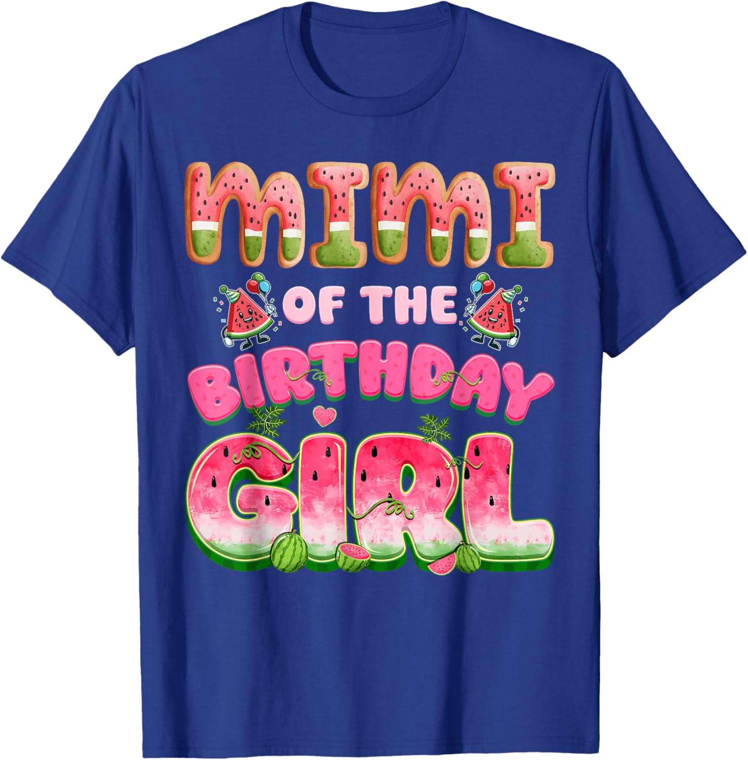 Mimi of The Birthday Girl One in A Melon Watermelon Family T-Shirt - T-Shirt | Royal
