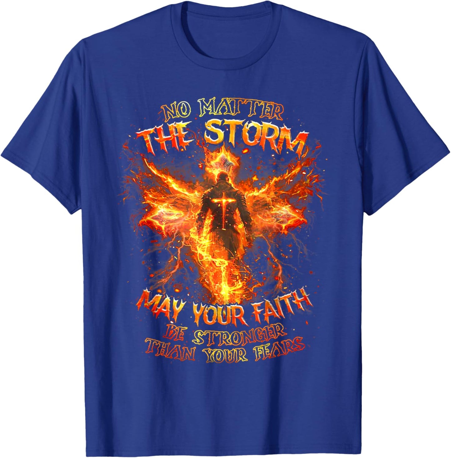 No Matter The Storm May Your Faith Be Stronger Than - Men T-Shirt - T-Shirt | Royal