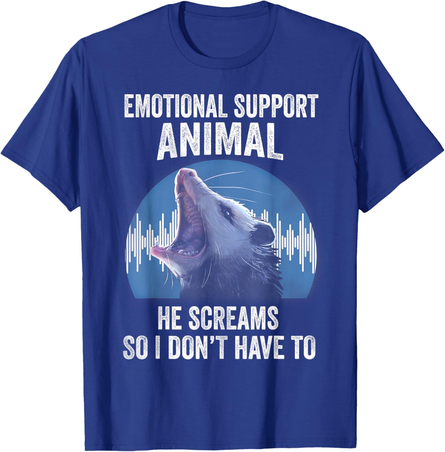 Emotional Support Animal He Screams So I Don't Have To T-Shirt - T-Shirt | Royal
