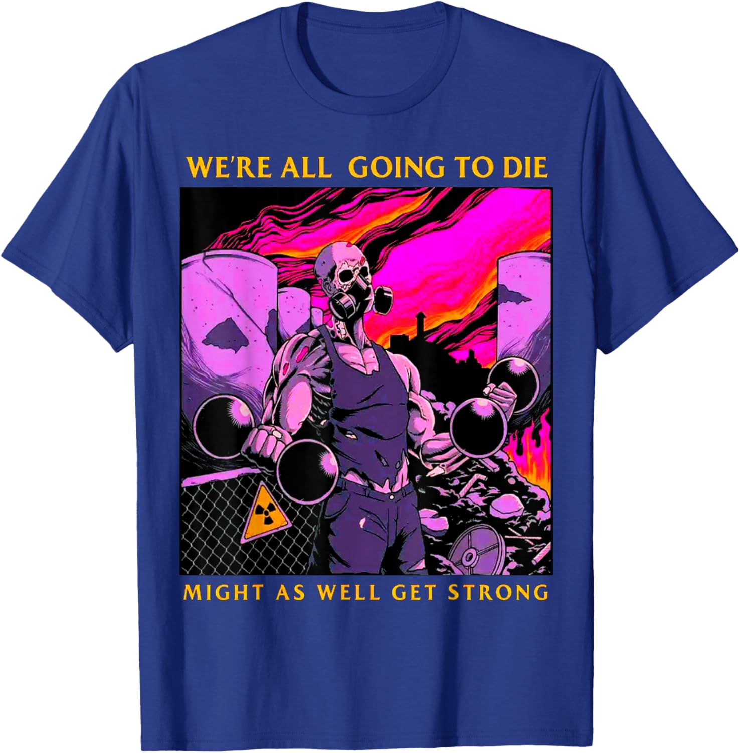 Might As Well Get Strong Weightlifting Bodybuilding Fitness T-Shirt - T-Shirt | Royal