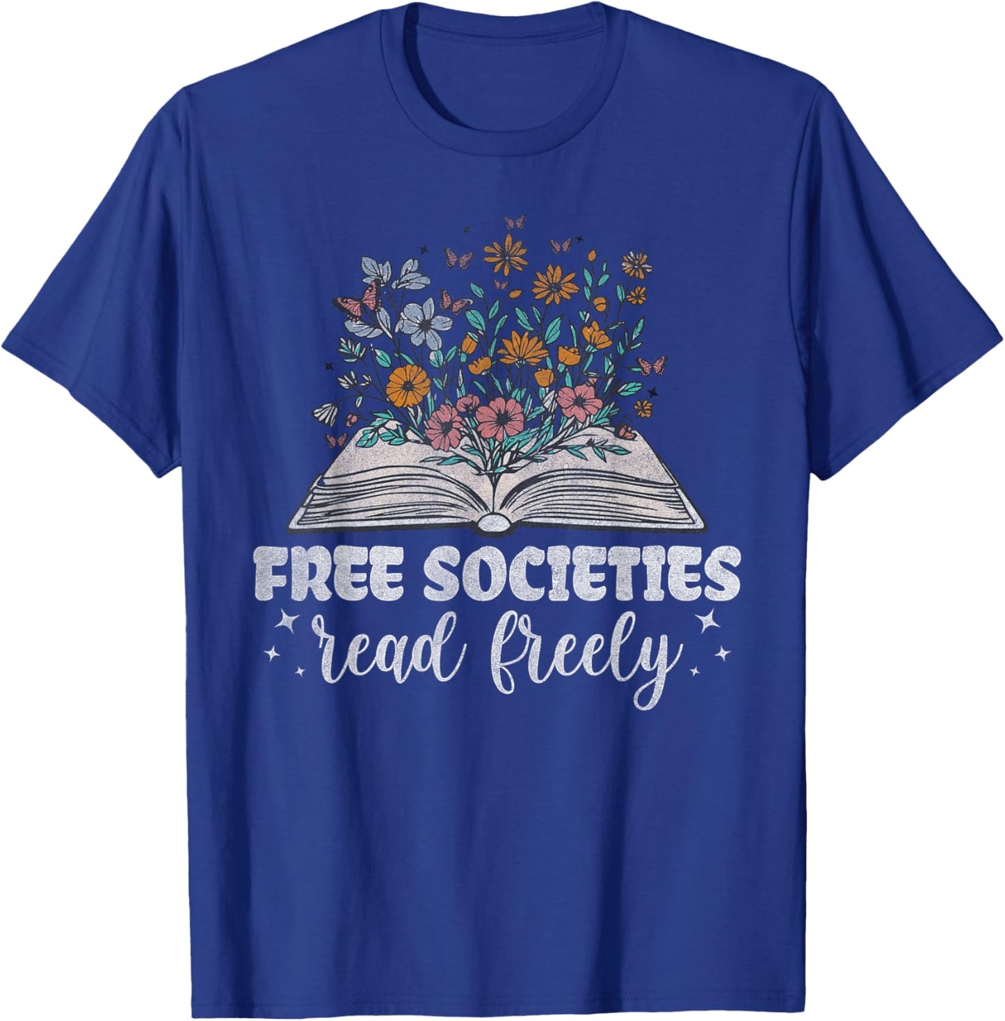Free Societies Read Freely Floral Book Reading Cute Women's T-Shirt - T-Shirt | Royal