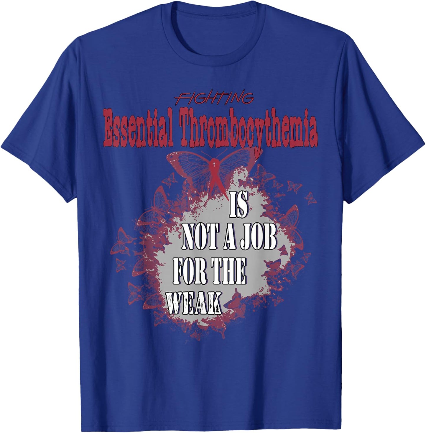 Essential Thrombocythemia Awareness T-Shirt - T-Shirt | Royal
