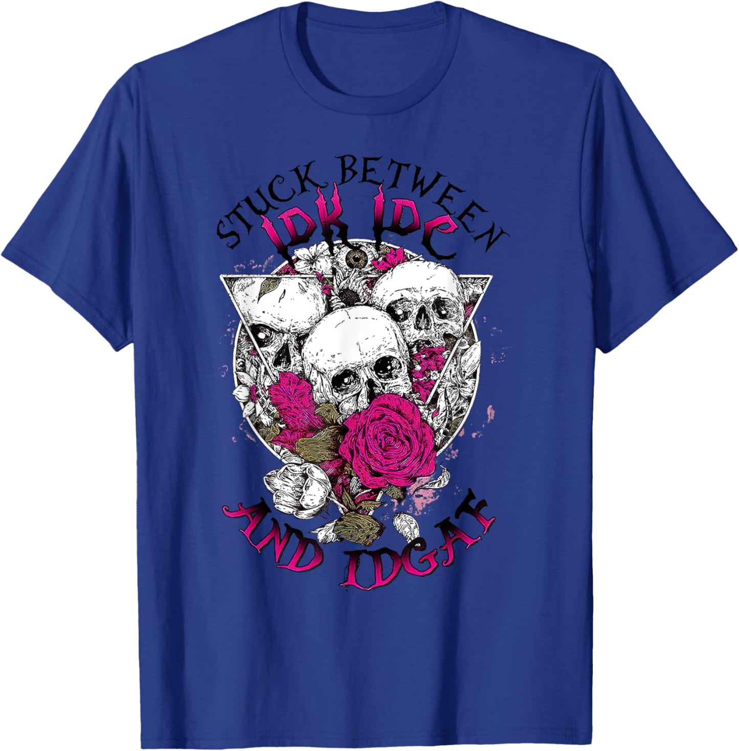 Funny Skull Stuck Between Idk Idc Idgaf T-Shirt - T-Shirt | Royal