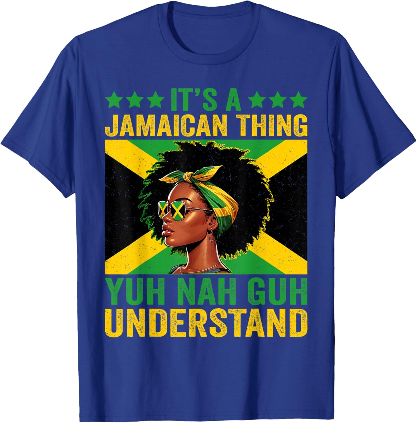 It's A Jamaican Thing Yuh Nah Guh Understand Jamaican Girls , Small, Black T-Shirt - T-Shirt | Royal