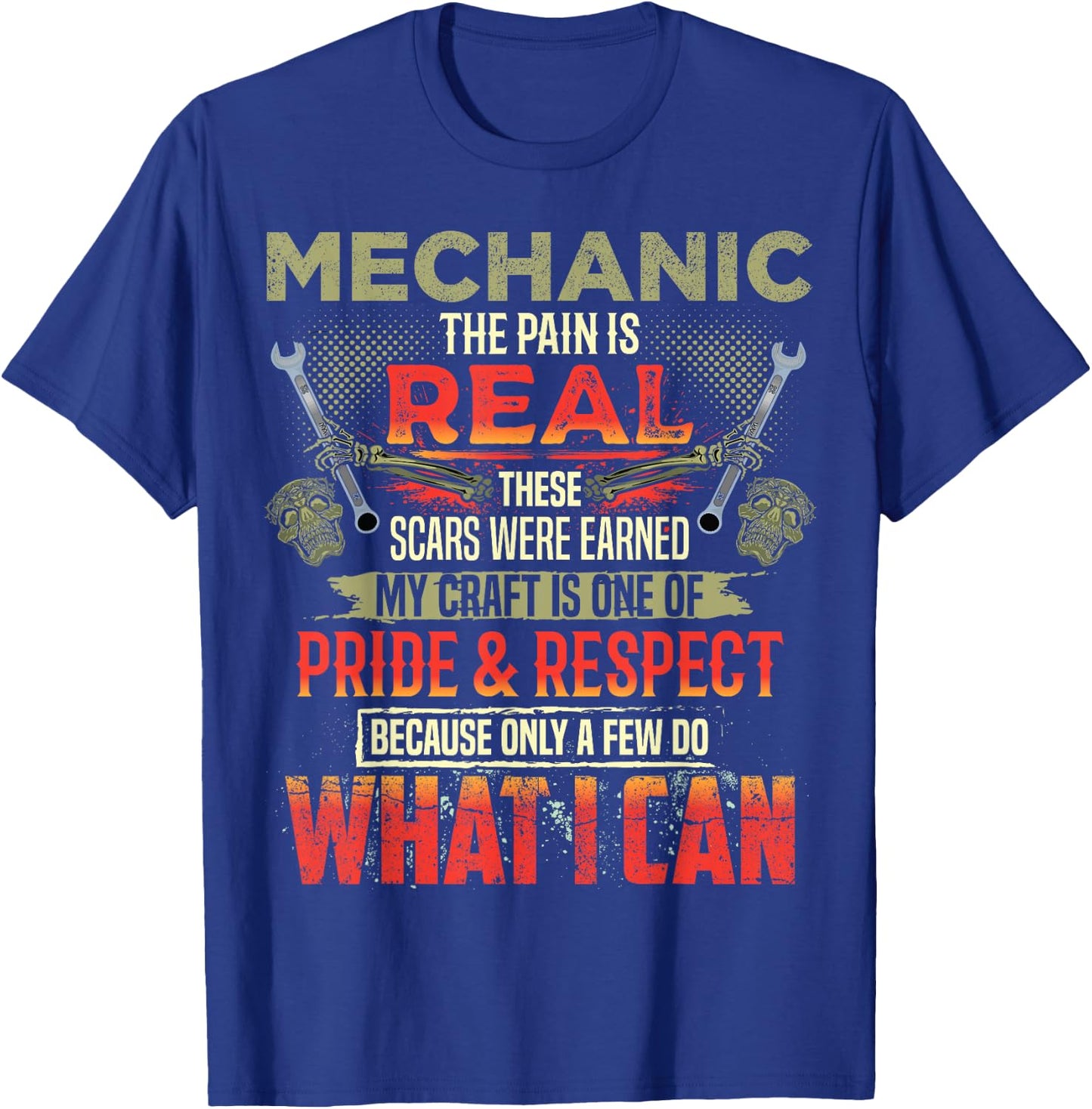 Mechanic The Pain Is Real Funny Auto Mechanic Dad T-Shirt - T-Shirt | Royal