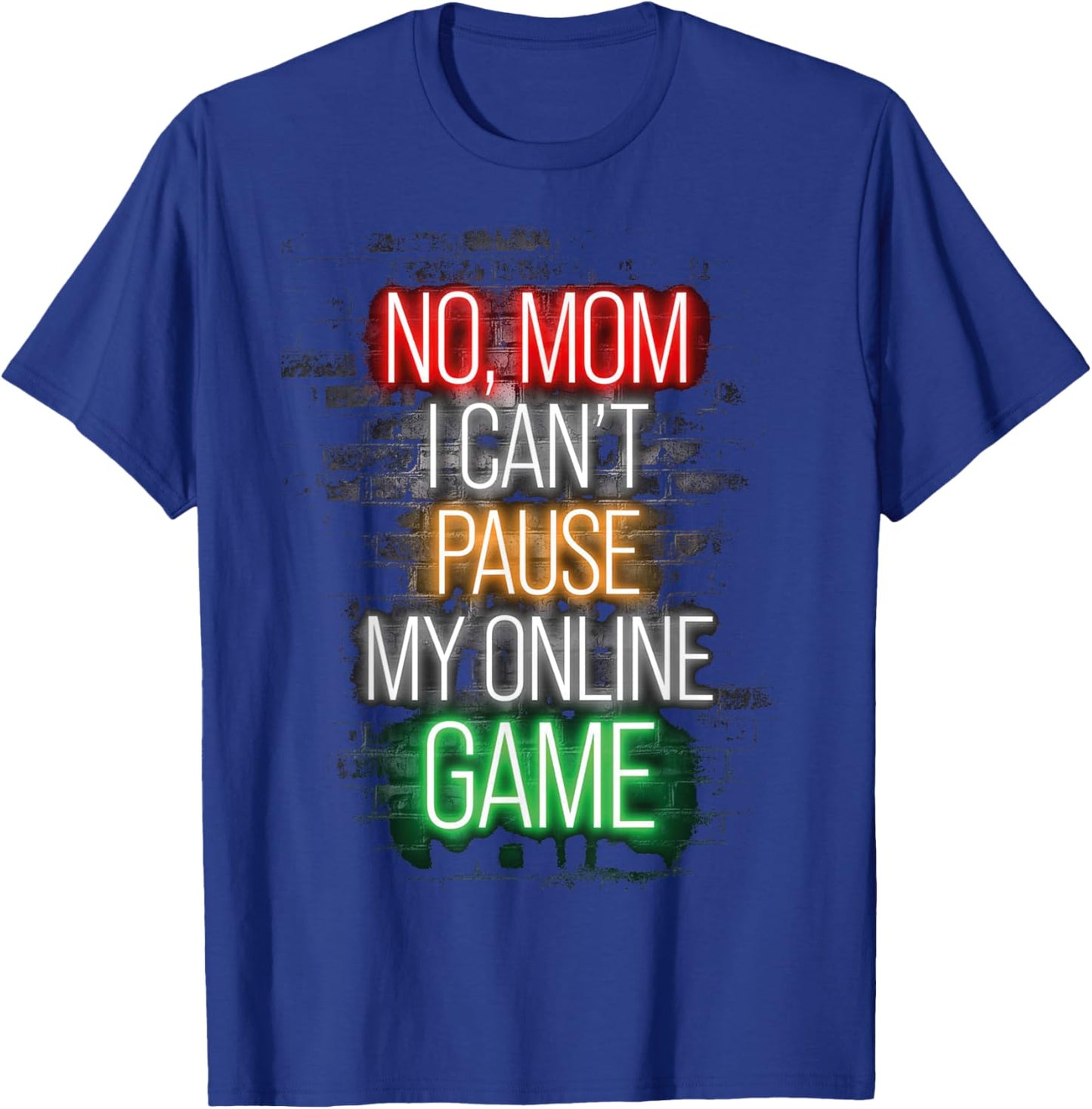 No mom I Can't Pause My Online Game Funny Gamer T-Shirt - T-Shirt | Royal