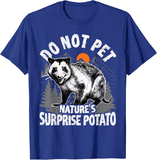 Possum Do not Pet Nature's Surprise Potato Opossum Funny T-Shirt - T-Shirt | Royal