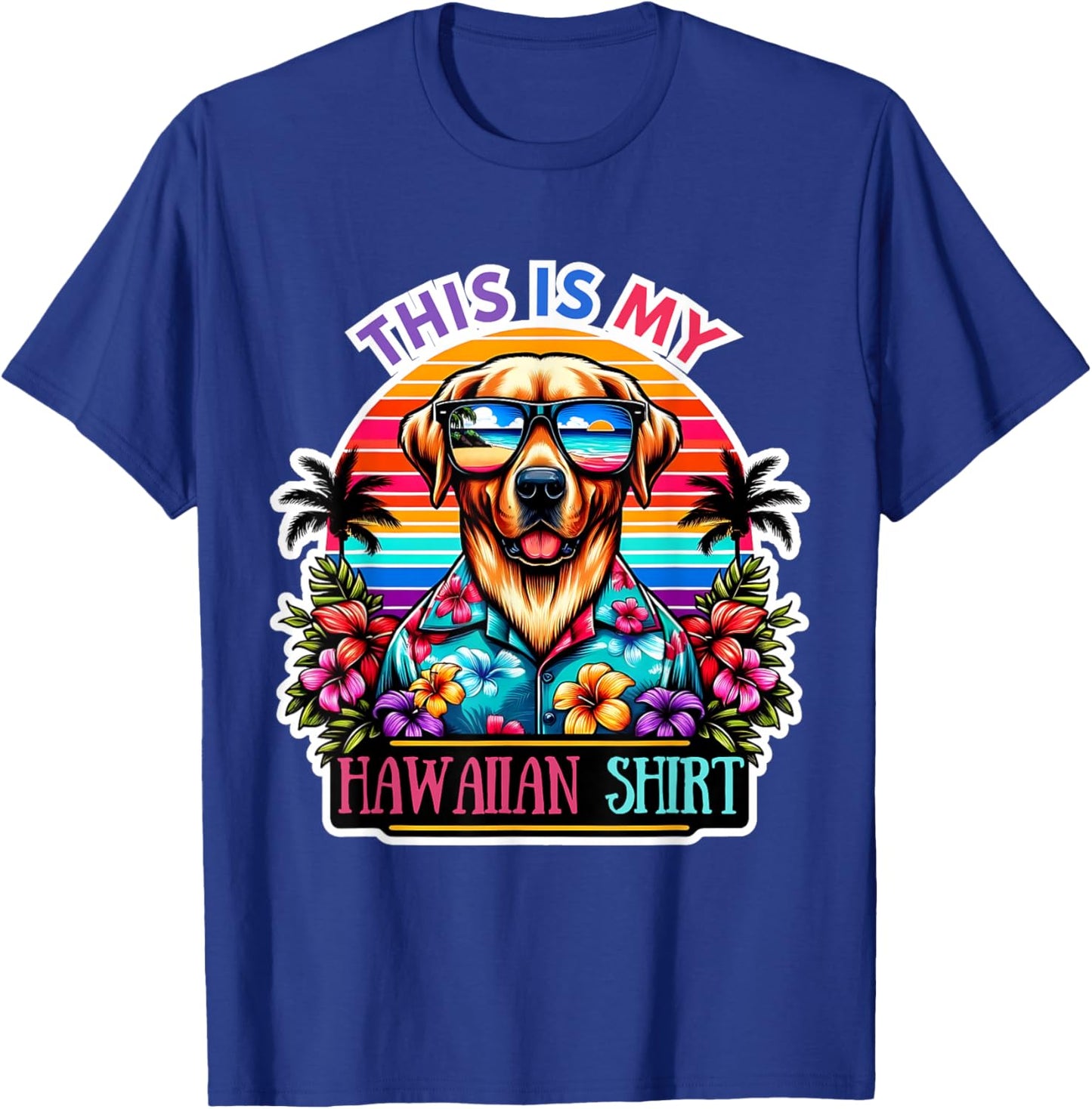 This Is My Hawaiian Shirt Funny Dog Oahu Hawaii Party T-Shirt - T-Shirt | Royal