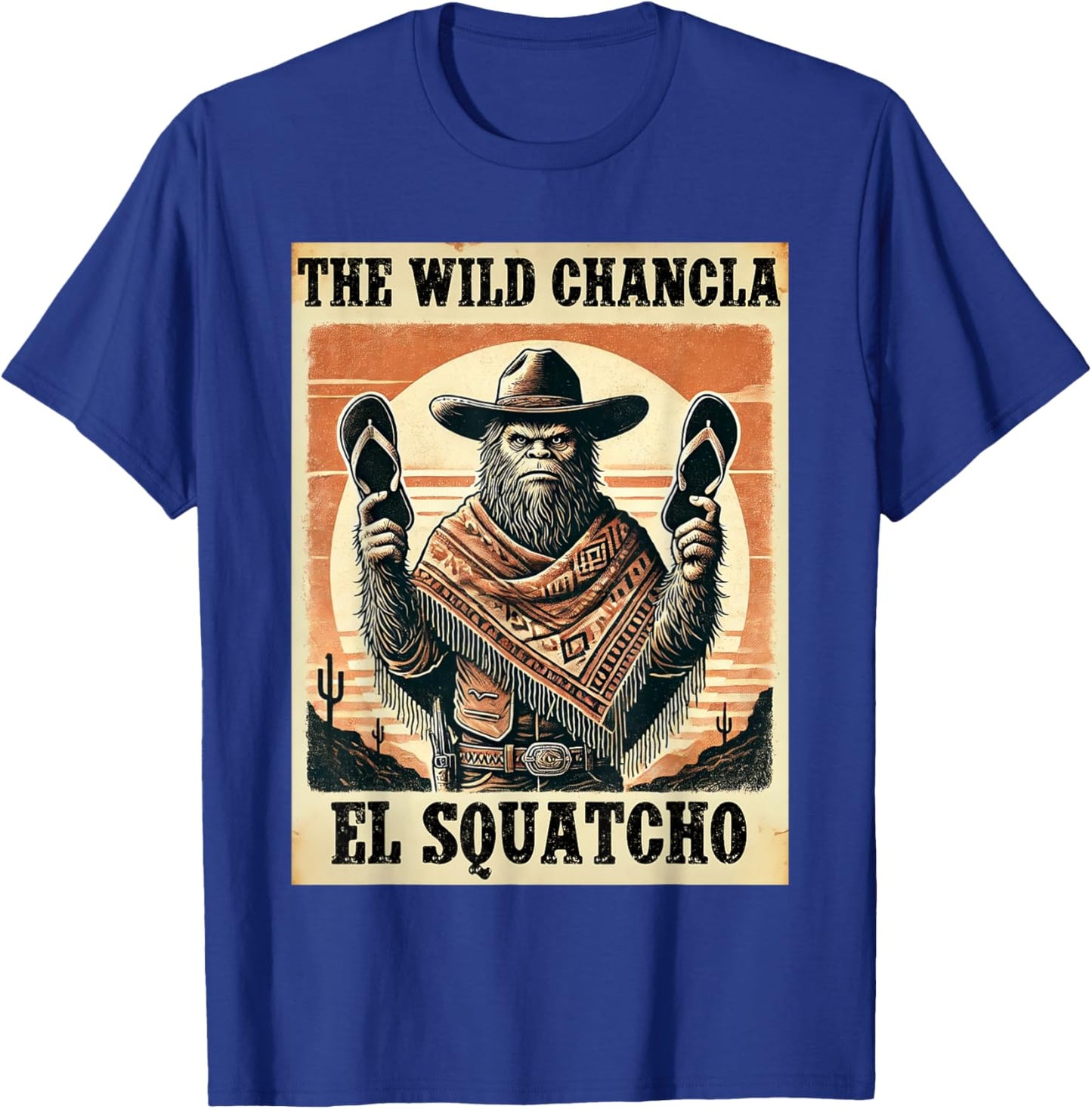 Funny Mexican Bigfoot Design - El Squatcho The Wild Chancla T-Shirt - T-Shirt | Royal
