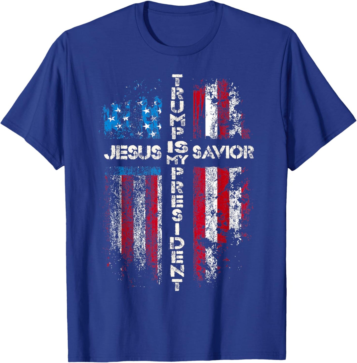 Jesus is My Savior Trump is My President 2024 USA Flag Cross T-Shirt - T-Shirt | Royal